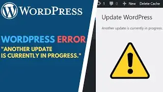 WordPress: How to Fix Another Update is Currently in Progress Error (METHOD #1)