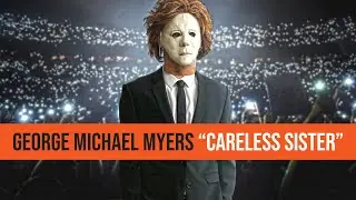 GEORGE MICHAEL MYERS - CARELESS SISTER... (CARELESS WHISPER PARODY)