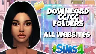 HOW TO DOWNLOAD SIMS 4 CC/CC FOLDERS ON ALL WEBSITES! | Quick & Easy Sims 4 Tutorial