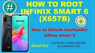 how to root infinix smart 6 x657b How to unlock bootloader infinix smart 6 root x657b Urdu Hindi