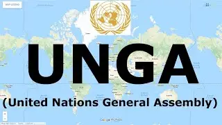 UNGA (United Nations General Assembly) | International Organizations