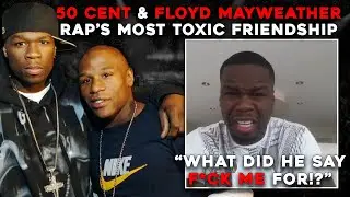 50 Cent & Floyd Mayweather: Rap’s Most Toxic Friendship