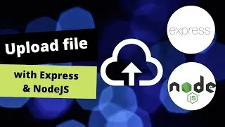 ExpressJS | Upload file in nodejs expressjs server