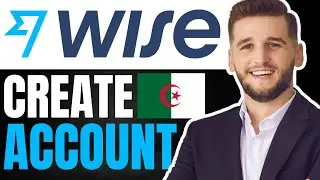 How To Create A Wise Account In Algeria | (Quick & Easy 2024)