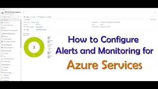 Configuring Alert and Monitoring for Azure Services