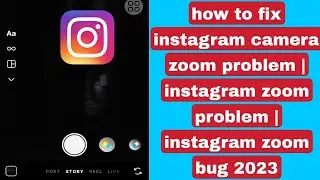 how to fix instagram camera zoom problem | instagram zoom problem | instagram zoom in zoom out fix