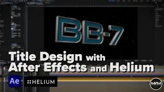 Tutorial: Title Design with After Effects and Helium