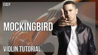 How to play Mockingbird by Eminem on Violin (Tutorial)