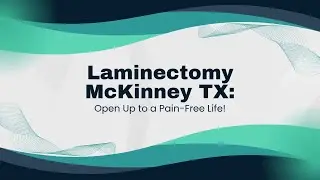 Laminectomy McKinney TX: Open Up to a Pain-Free Life!