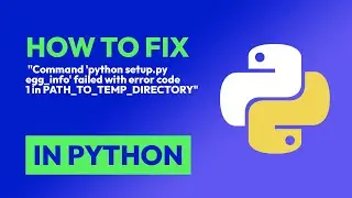 How to fix  Command python setup.py egg_info failed with error code 1 in P... in Python