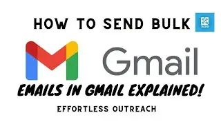 Effortless Outreach: How to Send Bulk Emails in Gmail Explained!