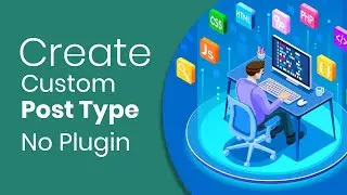 How to Create Custom Post Type In WordPress without Plugin