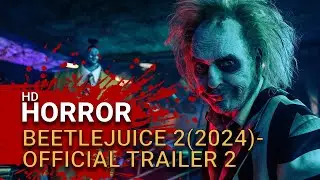 Beetlejuice Beetlejuice (2024) - Official Trailer 2