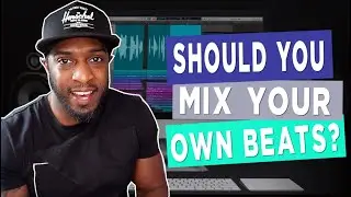 SHOULD YOU MIX YOUR OWN BEATS? | Beatmaker Tips & Advice