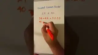 Example 5: Finding the Greatest Common Factor or GCF