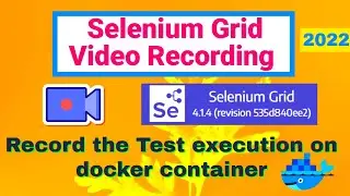 Selenium Grid Video Recording - Record Test execution on docker container | Selenium Grid 4 features