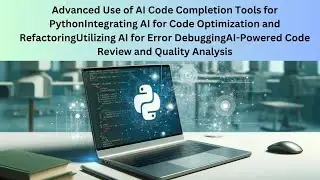 Python Mastery with Generative AI Gen AI for Python | Use of AI Code Completion Tools for Python