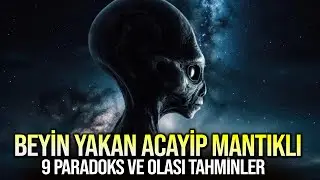 BİLİM ADAMLARININ BEYNİNİ YAKAN 9 PARADOKS / ÇÖZÜM YOK !!