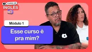 Esse curso é pra mim? - @CursoemVideo de inglês: Módulo 1