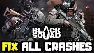 FIX Black Squad Crashing, Not Launching, Freezing & Black Screen