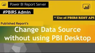 Power BI Report Server Data Source Change with REST API | Power BI Report Server Tutorials