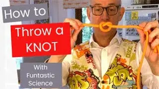 Dr Ken's  Cool Science tricks for Kids - How to throw a knot into a piece of string.