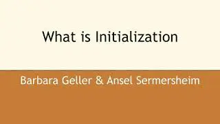 What is Initialization