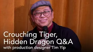 Crouching Tiger, Hidden Dragon Q&A with production designer Tim Yip