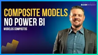 Composite Models no Power BI ou Modelo Composto