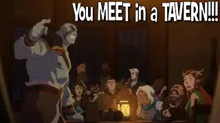 You MEET in a TAVERN!!! Critical Role Animation