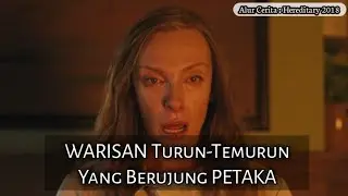 PERJANJIAN DENGAN IBLIS LICIK YANG BERAKHIR MENGERIKAN | Alur Cerita Film Hereditary 2018