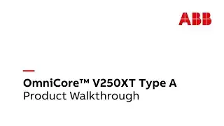 OmniCore™ V250XT Type A – Product Walkthrough