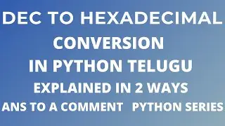 decimal to hexadecimal conversion in python in telugu|python telugu series|python programs in telugu