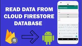 Firestore Database - 3 - How Read | Fetch Data From Cloud Firestore firebase & show on TextView