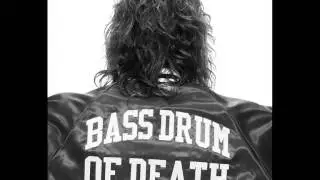 Bass Drum of Death - Everything's the Same