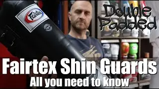 Double Padded Fairtex Shin Guards Review | All you need to know | Enso Martial Arts Shop