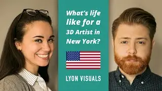 Life as a 3D Artist in New York - Lyon Visuals