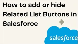 How to add or hide Related List Buttons in Salesforce