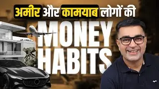 8 Financial Habits of Wealthiest People | FINANCIAL FREEDOM GUIDE | Deepak Bajaj