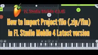 How to Import Project File (.zip/flm) in FL Studio Mobile 4 2022