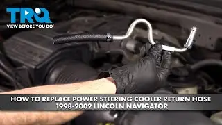 How to Replace Power Steering Cooler Return Hose 1998-2002 Lincoln Navigator