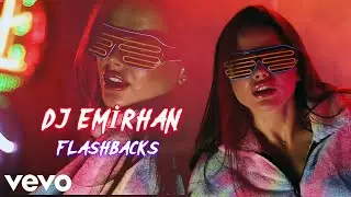 DJ Emirhan - Flashbacks (Club Mix)#NewYearMix