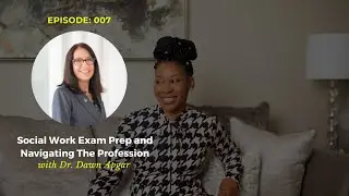 Social Work Exam Prep and Navigating the Social Work Profession | Dr. Dawn Apgar