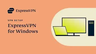 How to set up ExpressVPN on Windows