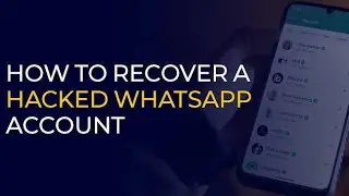 How to Recover Your Hacked Whatsapp Account.