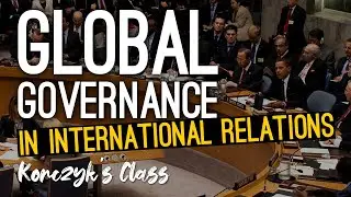 Global Governance in International Relations explained