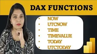 NOW | UTCNOW | TIME | TIMEVALUE | TODAY | UTCTODAY | Power BI | Date and Time Functions in Power BI