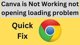 How to Fix Canva is Not working not opening on loading problem Laptop part 2