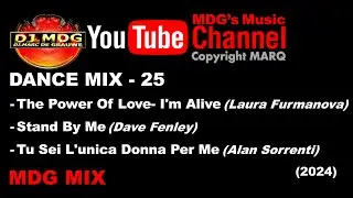 Dance Mix (25) -- The Power of Love- I'm Alive - Stand By Me - Tu Sei L'unica Donna Per Me (MDG MIX)