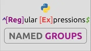 RegEx in  Python (Part-14) | Named Groups